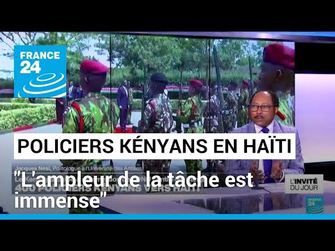 400 policiers kényans vers Haïti : L'ampleur de la tâche est immense • FRANCE 24