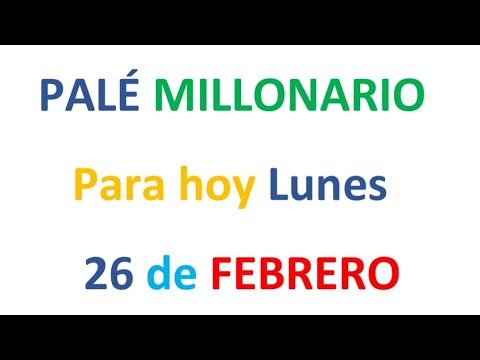 PALÉ MILLONARIO PARA HOY Lunes 26 de FEBRERO, EL CAMPEÓN DE LOS NÚMEROS