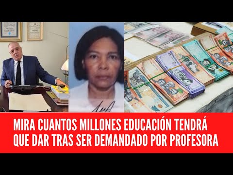 MIRA CUANTOS MILLONES TENDRÁ QUE DAR EL MINISTERIO DE EDUCACIÓN TRAS SER DEMANDADO POR PROFESORA