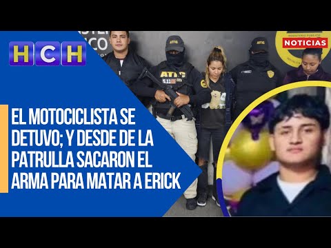 El motociclista se detuvo; y desde de la patrulla sacaron el arma para matar a Erick, según el MP