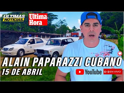 Alain Paparazzi Cubano EN VIVO LA VOZ DEL PUEBLO  15 de abril 2024