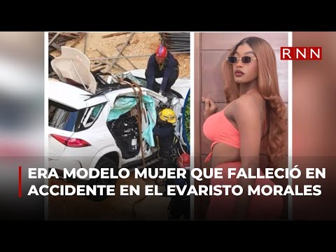 Era modelo mujer que falleció en accidente en el Evaristo Morales