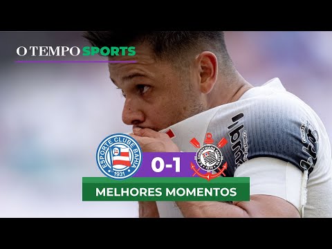 BAHIA 0 X 1 CORINTHIANS - Veja os melhores momentos do jogo