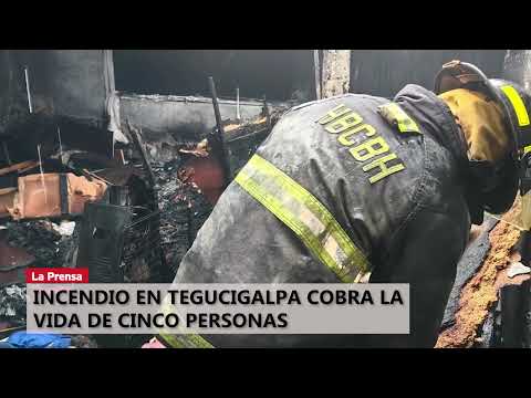 Incendio en Tegucigalpa cobra la vida de cinco personas