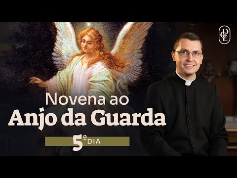 5º dia - Novena ao Anjo da Guarda