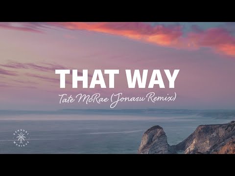 Tate McRae - that way (Lyrics) Jonasu Remix