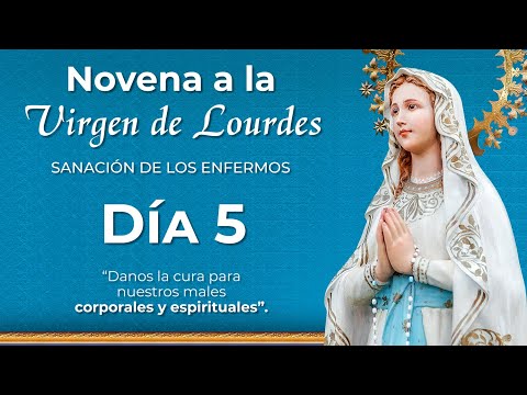 Novena a la Virgen de Lourdes  Día 5  | Padre Mauricio Galarza