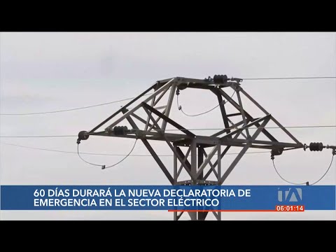 60 días durará la nueva declaratoria de emergencia en el sector eléctrico en Ecuador