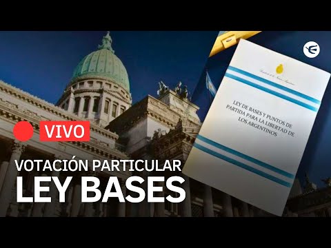 VOTACIÓN EN PARTICULAR - Ley Bases | Diputados Argentina | Congreso de la Nación