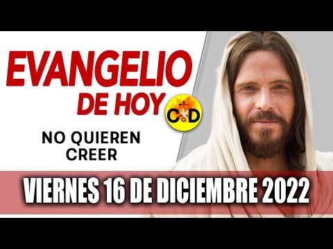 Evangelio del día de Hoy Viernes 16 Diciembre 2022 LECTURAS y REFLEXIÓN Catolica | Católico al Día