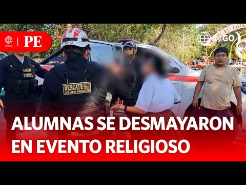 Más de 100 alumnas sufren descompensación durante evento religioso | Primera Edición | Noticias Perú