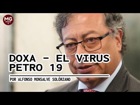 DOXA - EL VIRUS PETRO 19 ? Columna Alfonso Monsalve Solórzano
