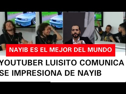 YOUTUBER LUISITO COMUNICA HABLA DE NAYIB BUKELE CON OTROS YOTUBERS