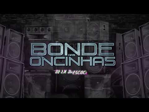 DJ LK da Escócia - Bonde Das Oncinhas