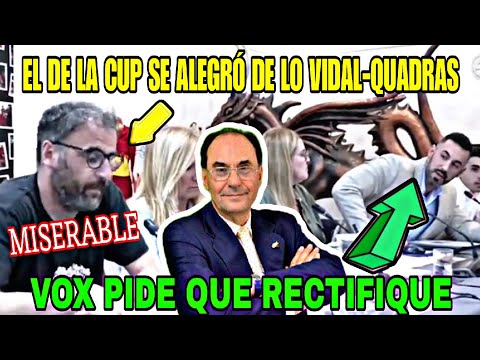 CONCEJAL DE LA CUP SE ALEGRÓ DE LO QUE PASÓ A ALEJO VIDAL-QUADRAS, VOX PIDE QUE RECTIFIQUE