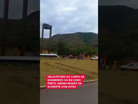 QUEDA DE HELICÓPTERO DO CORPO DE BOMBEIROS  EM OURO PRETO