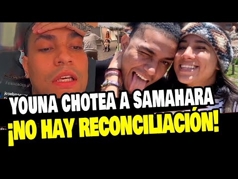SAMAHARA LOBATÓN: YOUNA PONE EL PARCHE Y DEJA EN CLARO QUE NO HAY RECONCILIACIÓN
