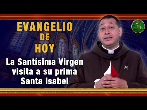 EVANGELIO DE HOY - Lunes 31 de Mayo | La Santísima Virgen visita a su prima Santa Isabel