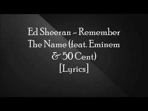 Ed Sheeran - Remember The Name feat. Eminem & 50 Cent [Lyrics]