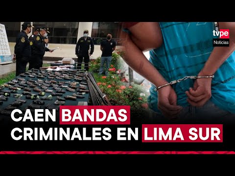 PNP desarticula dos bandas criminales que operaban en Lima Sur
