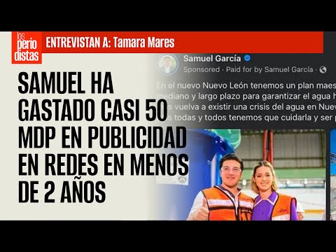 #Entrevista | Samuel ha gastado casi 50 mdp en publicidad en redes en menos de 2 años