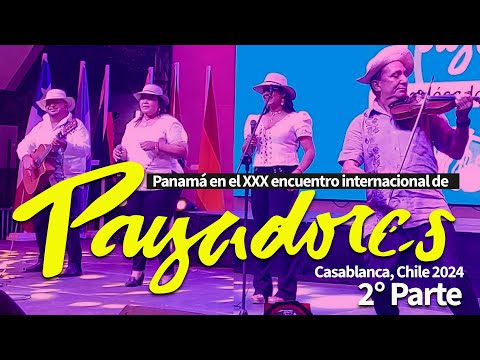 PANAMA EN ENCUENTRO INTERNACIONAL DE PAYADORES – CHILE 2024 / (SEGUNDA PARTE) 2/5
