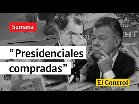 El Control a las elecciones presidenciales compradas por Odebrecht en Colombia