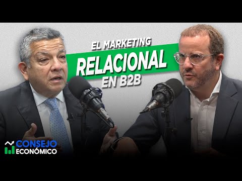 EL MARKETING RELACIONAL EN B2B | Consejo Económico