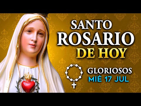 ROSARIO de HOY Misterios Gloriosos del Santo Rosario - miércoles 17 de Julio 2024