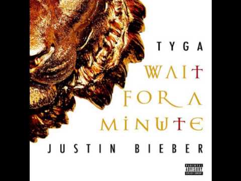 Wait For A Minute - Tyga & Justin Bieber (Audio)