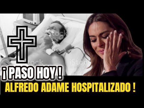 ?¡ ATENCION ! ULTIMA HORA ! Revelan LAMENTABLE NOTICIA Alfredo Adame TIENE COVID Piden ORACIONES !