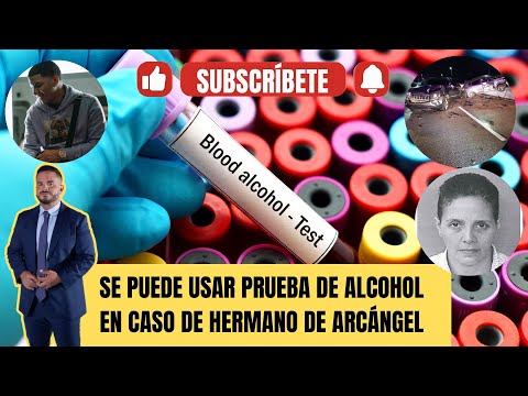 SE PUEDE USAR PRUEBA DE ALCOHOL EN CASO DE HERMANO DE ARCÁNGEL - Detalles ahora