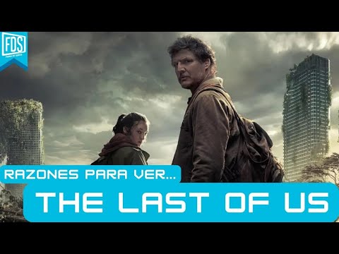 The Last of Us | Razones para ver