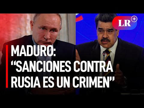 Nicolás Maduro: “Sanciones económicas contra Rusia es un crimen” | #LR