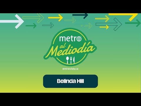Metro al Mediodía: Belinda Hill