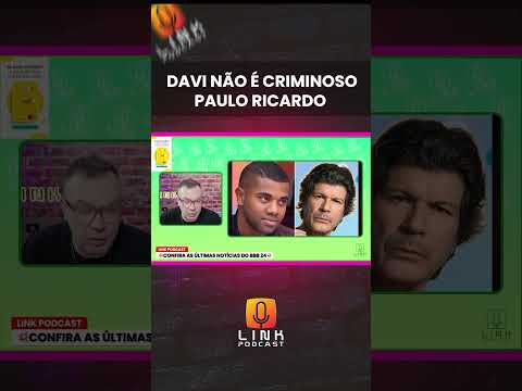 DAVI NÃO É CR1M1N0S0 PAULO RICARDO | LINK PODCAST