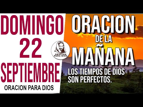 ?Oración de la Mañana de hoy Domingo 22 de Septiembre 2024