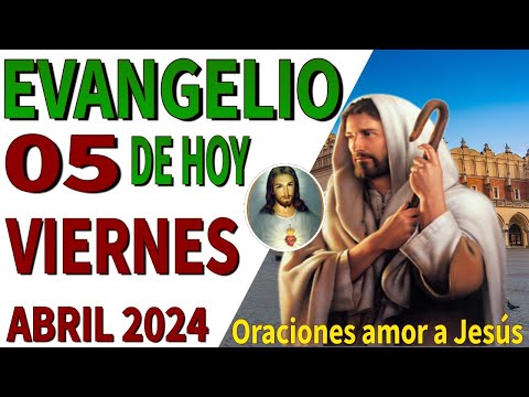 Evangelio de hoy Viernes 05 de Abril de 2024
