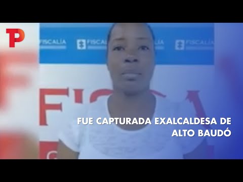 Fue capturada exalcaldesa de Alto Baudó I TP Noticias I 03.04.2023