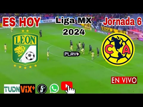 León vs. América en vivo, donde ver, a que hora juega León vs. América Liga MX 2024