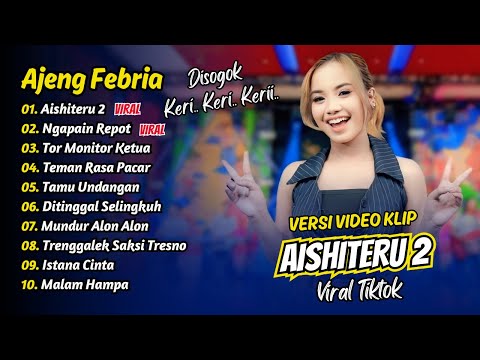 Ajeng Febria - AISHITERU 2 - NGAPAIN REPOT - TOR MONITOR KETUA || FULL ALBUM DANGDUT KOPLO