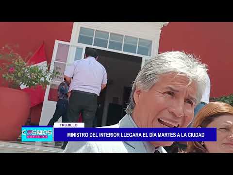 Trujillo: Ministro del Interior llegará el día martes a la ciudad
