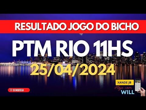 Resultado do jogo do bicho ao vivo PT-RIO 11HS dia 25/04/2024 - Quinta - Feira