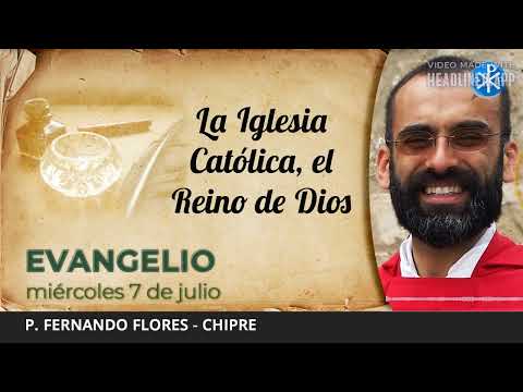 Evangelio de hoy, 6 de julio de 2022 | La Iglesia Católica, el Reino de Dios