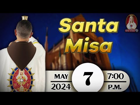 Santa Misa en Caballeros de la Virgen, 7 de mayo de 2024  7:00 p.m.