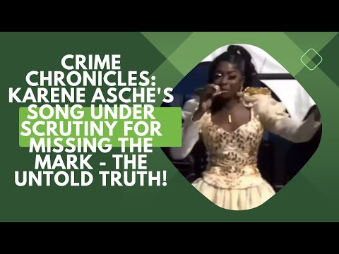 Crime Chronicles: Karene Asche's Song Under Scrutiny for Missing the Mark - The Untold Truth!