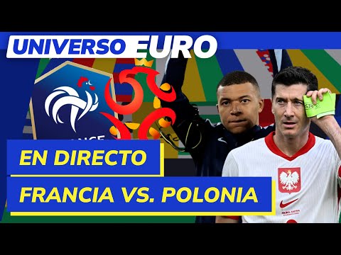 EUROCOPA EN DIRECTO | FRANCIA vs. POLONIA en directo I  UNIVERSO EURO #12