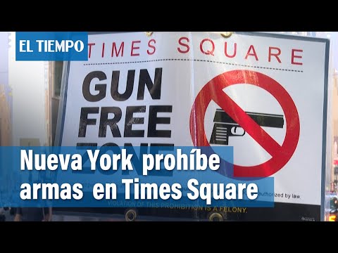 Nueva York prohíbe llevar armas de fuego en Times Square | El Tiempo