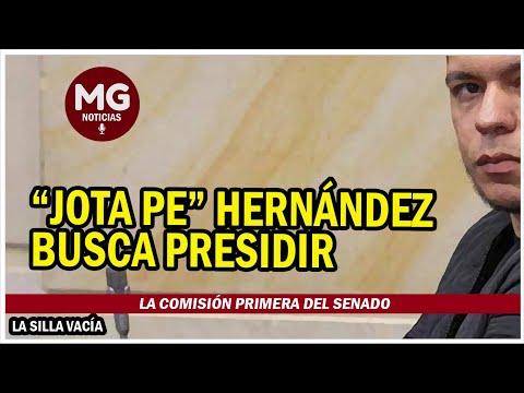 LOÚLTIMO  “JOTA PE” HERNÁNDEZ BUSCA PRESIDIR LA COMISIÓN PRIMERA DEL SENADO