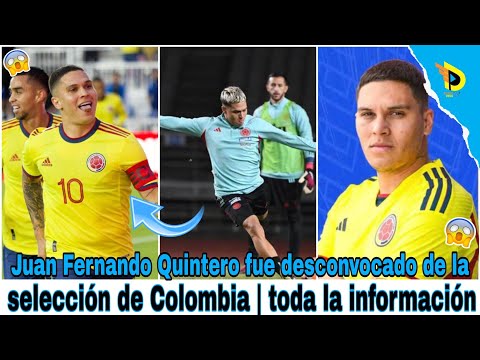 Juan Fernando Quintero fue desconvocado de la selección de Colombia | toda la información